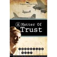 Matter of Trust : Engineers of Flight Series