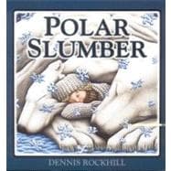 Polar Slumber A Board Book