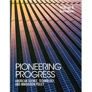 Pioneering Progress American Science, Technology, and Innovation Policy book cover, ISBN 9780262549448