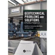 Geotechnical Problems and Solutions: A Practical Treatment