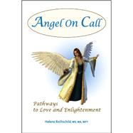 Angel on Call Pathways to Love and Enlightenment
