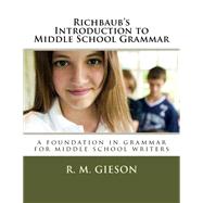 Richbaub's Introduction to Middle School Grammar: A Foundation in Grammar for Middle School Writers