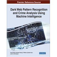 Dark Web Pattern Recognition and Crime Analysis Using Machine Intelligence