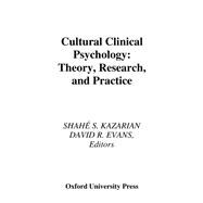 Cultural Clinical Psychology Theory, Research, and Practice