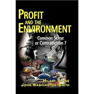 Profit and the Environment Common Sense or Contradiction?