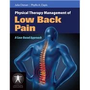 Physical Therapy Management of Low Back Pain A Case-Based Approach