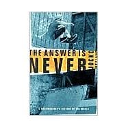 The Answer Is Never A Skateboarder's History of the World