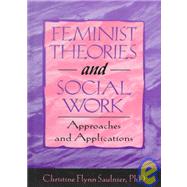 Feminist Theories and Social Work: Approaches and Applications