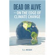 Dead or Alive on the Edge of Climate Change