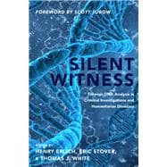 Silent Witness Forensic DNA Evidence in Criminal Investigations and Humanitarian Disasters