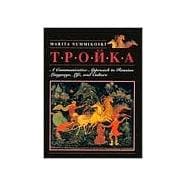 Troika : A Communicative Approach to Russian Language, Life, and Culture