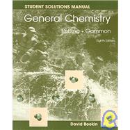 Student Solutions Manual for Ebbing’s General Chemistry, 8th