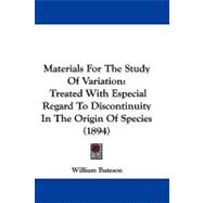 Materials for the Study of Variation : Treated with Especial Regard to Discontinuity in the Origin of Species (1894)