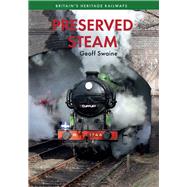 Preserved Steam Britain's Heritage Railways Volume One