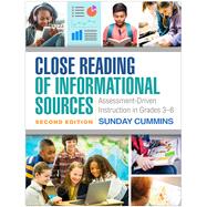 Close Reading of Informational Sources Assessment-Driven Instruction in Grades 3-8