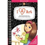 I Heart Art!: Move to the Head of the Class With Art Activities to Help You Pass!