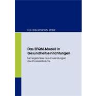 Das Efqm-Modell in Gesundheitseinrichtungen: Lernergebnisse Aus Anwendungen Des Prozesskriteriums
