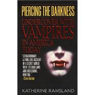 Piercing the Darkness: Undercover With Vampires in America Today