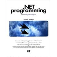 .NET Programming A Practical Guide Using C#
