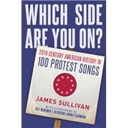 Which Side Are You On? 20th Century American History in 100 Protest Songs