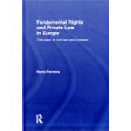 Fundamental Rights and Private Law in Europe: The Case of Tort Law and Children