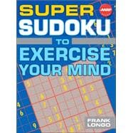 Super Sudoku to Exercise Your Mind