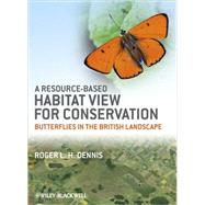 A Resource-Based Habitat View for Conservation Butterflies in the British Landscape