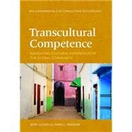 Transcultural Competence Navigating Cultural Differences in the Global Community