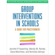 Group Interventions in Schools A Guide for Practitioners