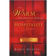 The Warm Wonderful World of Hospitality book cover, ISBN 9781594679452