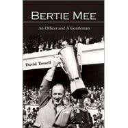 Bertie Mee : An Officer and a Gentleman
