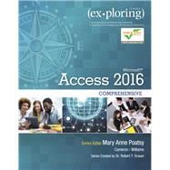 Exploring Microsoft Office Access 2016 Comprehensive