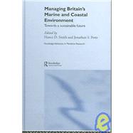 Managing Britain's Marine and Coastal Environment: Towards a Sustainable Future