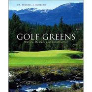 Golf Greens History, Design, and Construction