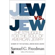 Jew vs. Jew : The Struggle for the Soul of American Jewry