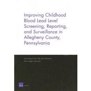 Improving Childhood Blood Lead Level Screening, Reporting, and Surveillance in Allegheny County, Pennsylvania
