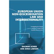 European Union Non-Discrimination Law and Intersectionality: Investigating the Triangle of Racial, Gender and Disability Discrimination