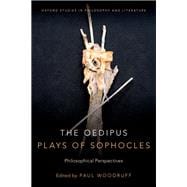 The Oedipus Plays of Sophocles Philosophical Perspectives