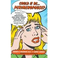 Could It Be...Perimenopause? How Women 35-50 Can Overcome Forgetfulness, Mood Swings, Insomnia, Weight Gain, Sexual Dysfunction and Other Telltale Signs of Hormonal Imbalance