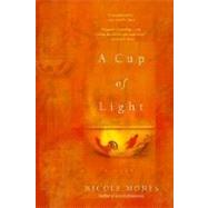 A Cup of Light A Novel
