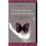 Postcolonial Narrative and the Work of Mourning