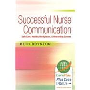 Successful Nurse Communication Safe Care, Healthy Workplaces & Rewarding Careers