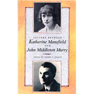 Letters Between Katherine Mansfield and John Middleton Murry