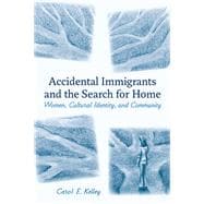 Accidental Immigrants and the Search for Home