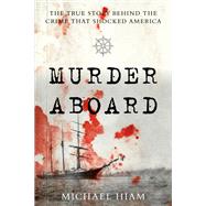 Murder Aboard The Herbert Fuller Tragedy and the Ordeal of Thomas Bram