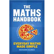 The Maths Handbook Everyday Maths Made Simple