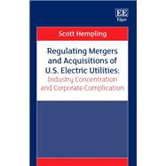 Regulating Mergers and Acquisitions of U.S. Electric Utilities: Industry Concentration and Corporate Complication