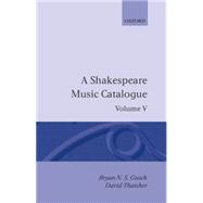 A Shakespeare Music Catalogue Volume V: Bibliography