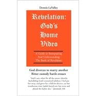 Revelation, God's Home Video