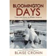 Bloomington Days : Town and Gown in Middle America